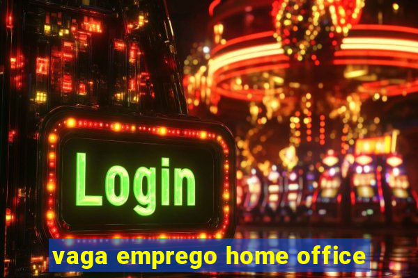 vaga emprego home office